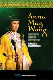 Anna May Wong: In Her Own Words