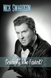 Nick Swardson: Seriously, Who Farted?