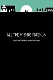 All the Wrong Friends