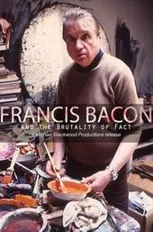 Francis Bacon and the Brutality of Fact
