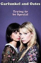 Garfunkel and Oates: Trying to be Special