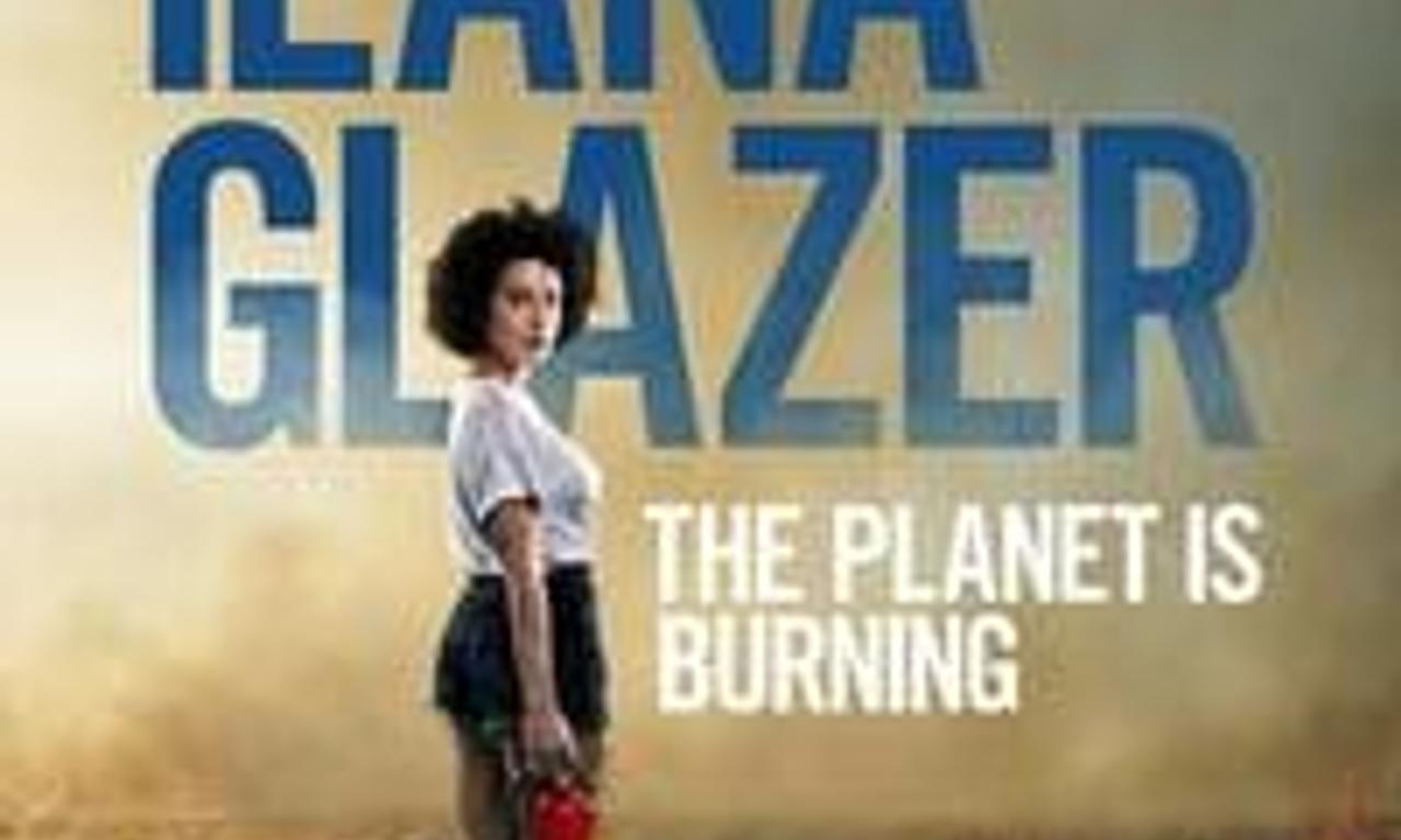 Ilana Glazer: The Planet Is Burning - Where to Watch and Stream Online ...