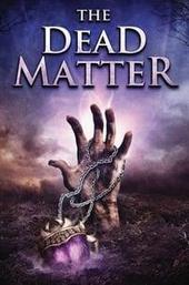 The Dead Matter
