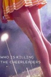 Who Is Killing the Cheerleaders?