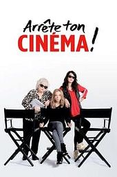 Arrête ton cinéma !