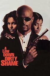 A Low Down Dirty Shame