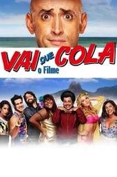 Vai Que Cola: O Filme