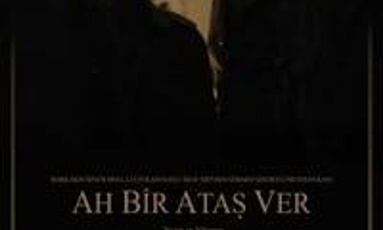 header image for Ah Bir Ataş Ver