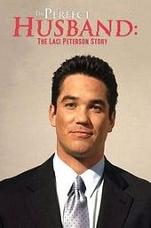 The Perfect Husband: The Laci Peterson Story