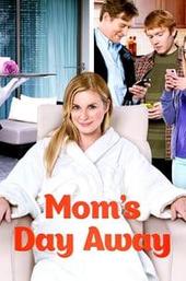 Mom's Day Away