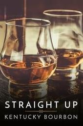 Straight Up: Kentucky Bourbon