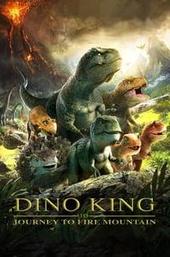 Dino King: Journey To Fire Mountain