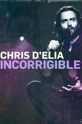 Chris D'Elia: Incorrigible