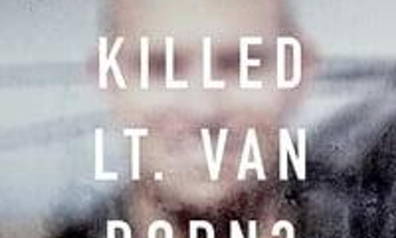 header image for Who Killed Lt. Van Dorn?