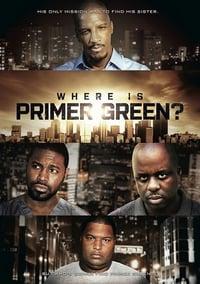 Where is Primer Green Where to Watch and Stream Online