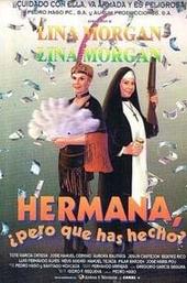 Hermana, ¿pero qué has hecho?