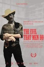The Evil That Men Do