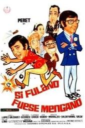 Si Fulano fuese Mengano