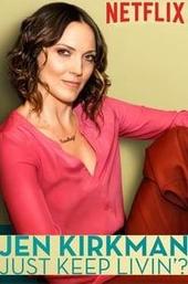 Jen Kirkman: Just Keep Livin'?