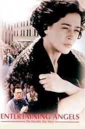 Entertaining Angels: The Dorothy Day Story