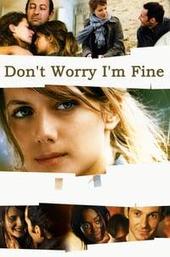 Don't Worry, I'm Fine