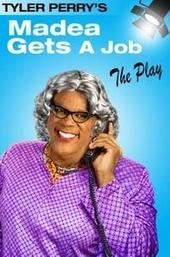 Tyler Perry's Madea Gets A Job - The Play