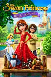 The Swan Princess: Royally Undercover