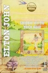 Classic Albums - Elton John - Goodbye Yellow Brick Road
