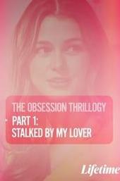 Obsession: Stalked by My Lover