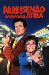 Stop! Or My Mom Will Shoot