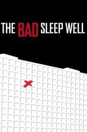 The Bad Sleep Well