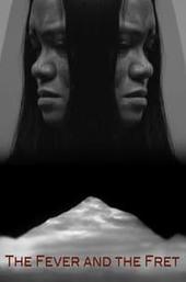 The Fever and the Fret