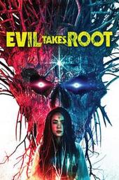 Evil Takes Root