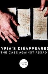 Syria's Disappeared: The Case Against Assad