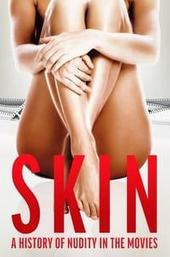 Skin: A History of Nudity in the Movies