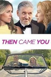 Then Came You
