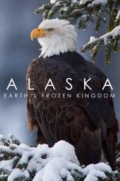 Alaska: Earth's Frozen Kingdom