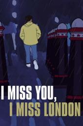 I Miss You, I Miss London