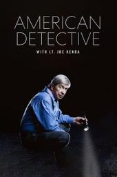 American Detective with Lt. Joe Kenda