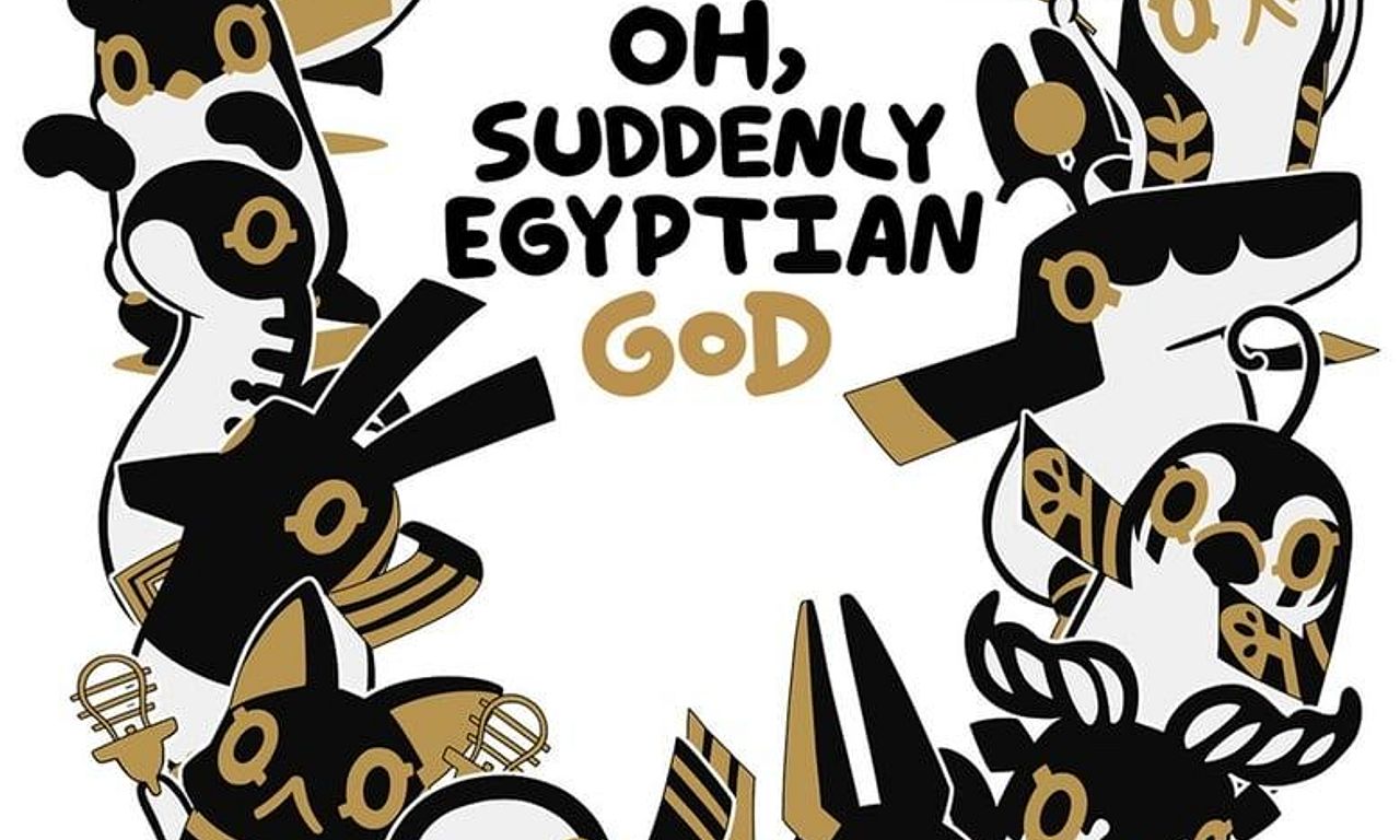 header image for Oh, Suddenly Egyptian God