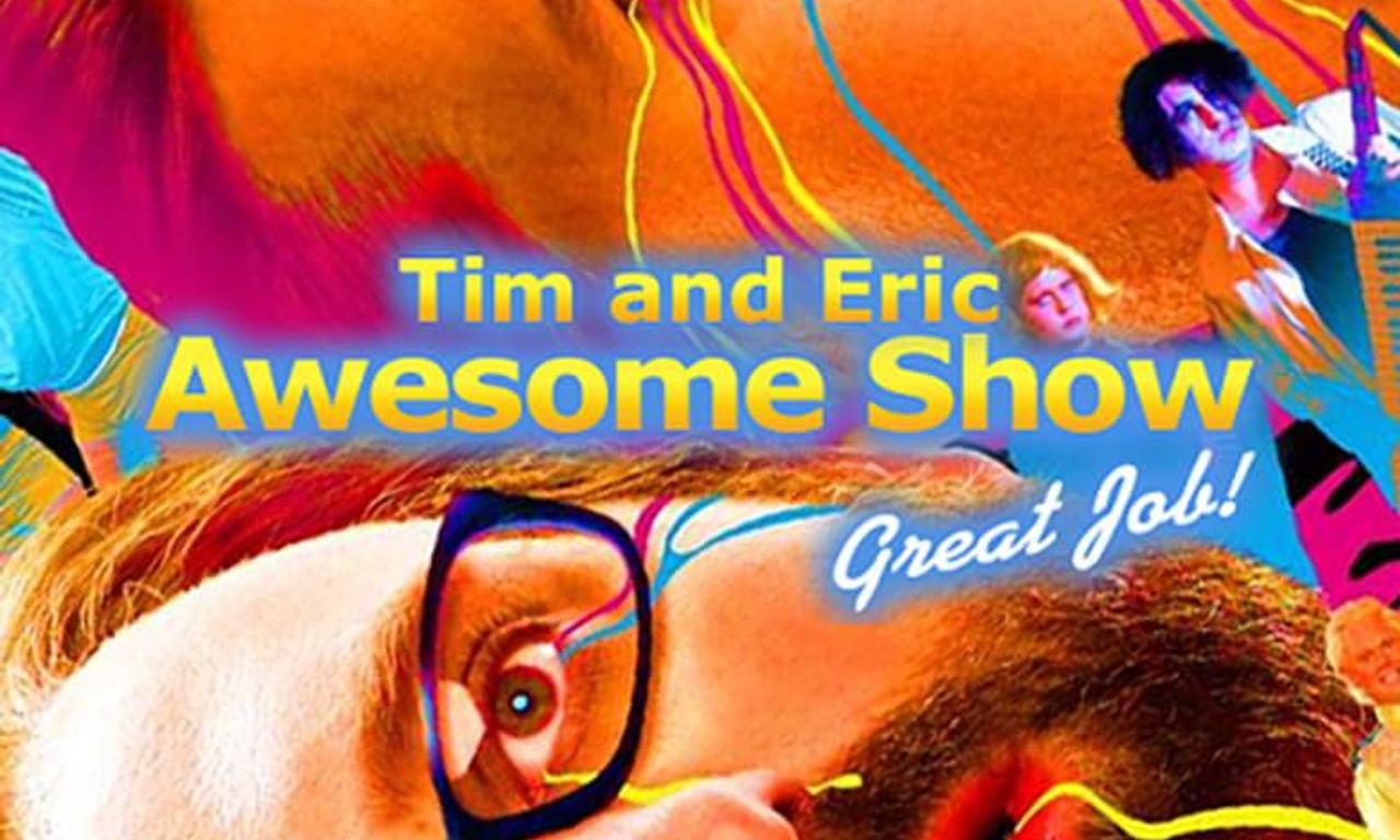 header image for Tim and Eric Awesome Show, Great Job!