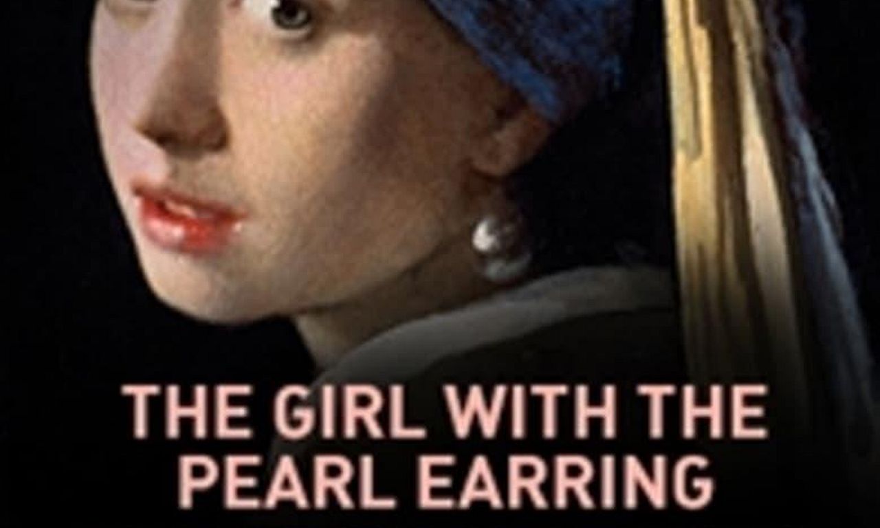 Exhibition on Screen Girl With a Pearl Earring Where to Watch and