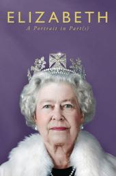 Elizabeth: A Portrait in Part(s)