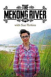 The Mekong River with Sue Perkins