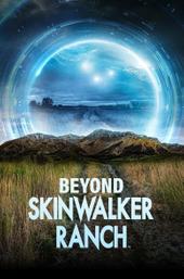 Beyond Skinwalker Ranch