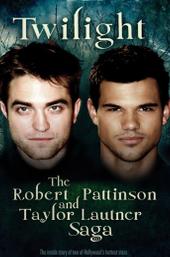 Twilight: The Robert Pattinson and Taylor Lautner Saga