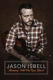 Jason Isbell: Running With Our Eyes Closed