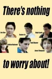 There's Nothing to Worry About!