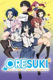 ORESUKI: Are you the only one who loves me?