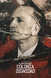 A Sinister Sect: Colonia Dignidad
